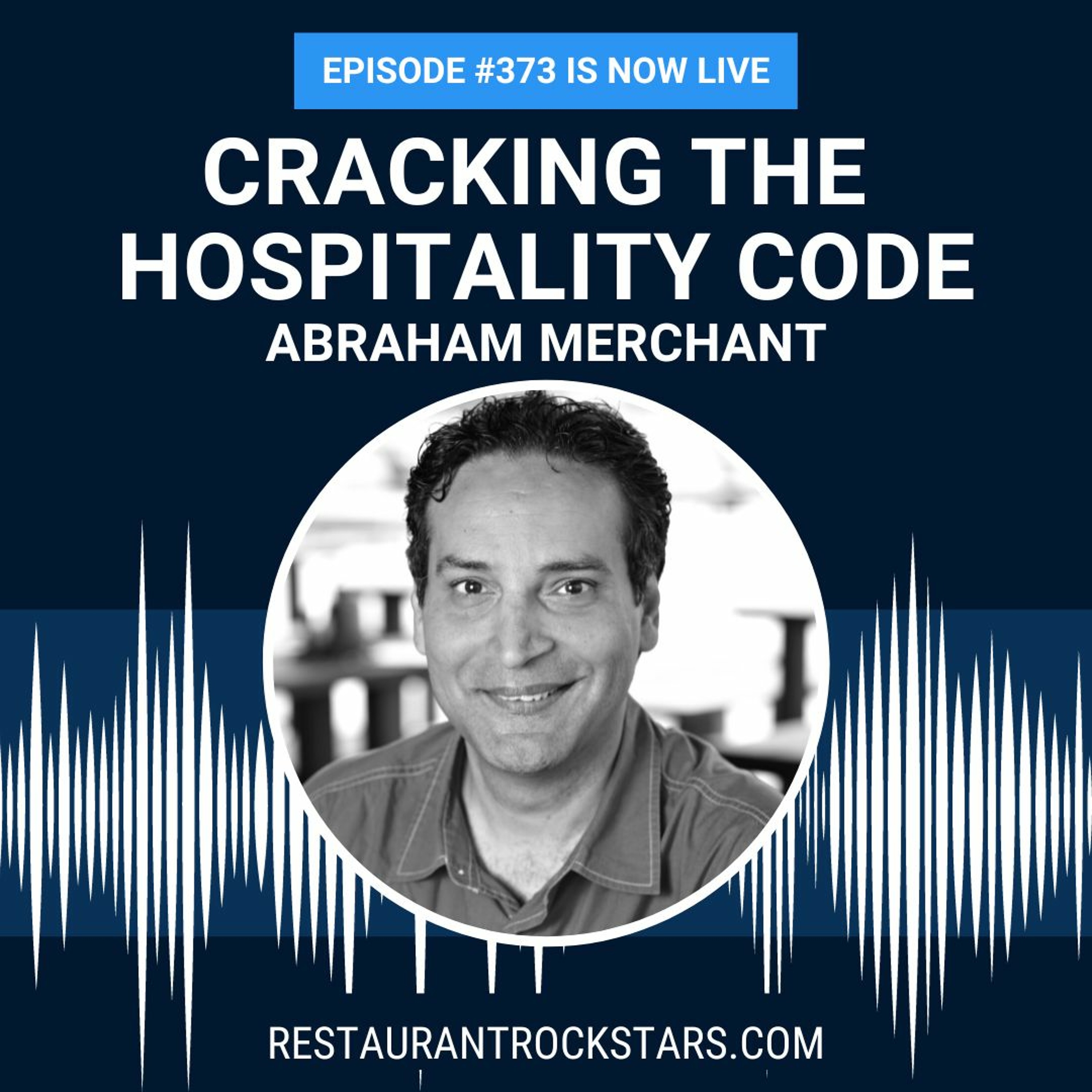 373. Cracking The Hospitality Code the Journey of Abraham and his Restaurants - Abraham Merchant