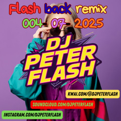 704-DANCE FLASH BACK REMIX 07 DJ PETER FLASH 004-2025