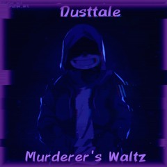 Murderer's Waltz (Dusttale)