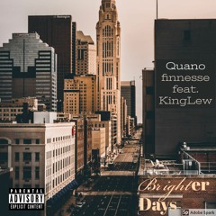 Quanno Finnesse X TrenchMadeDon aka KIngLew - Brighter Days (MillsMaster)