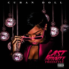 Cuban Doll - Last Minute Freestyle
