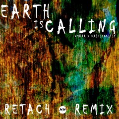 Vmbra x Kaleidokitty - Earth Is Calling (Retach Remix)