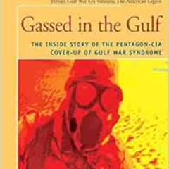 ACCESS KINDLE 📋 Gassed in the Gulf: The Inside Story of the Pentagon-CIA Cover-up of