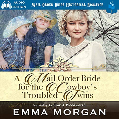Read PDF 📍 A Mail Order Bride for the Cowboy's Troubled Twins by  Emma Morgan,Leonor