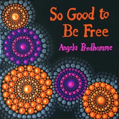 So Good to Be Free