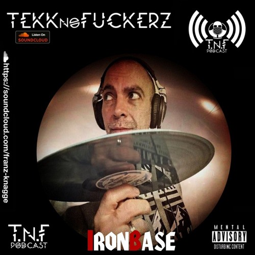 DJ Ironbase - TNF Podcast #361