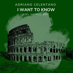 Adriano Celentano - I Want To Know (Axel Vicious EDIT 2023)