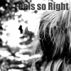 Feels So Right