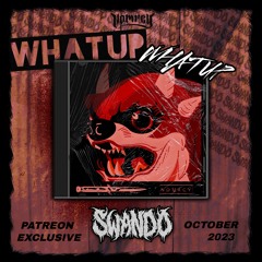 SWANDO - WHAT UP [PATREON OCT 2023]