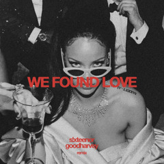 We Found Love EDIT