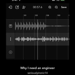 Why I need an engineer | made on the Rapchat app (prod. by LarryBeats1999)