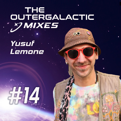 The Outergalactic Mixes - #14 Yusuf Lemone