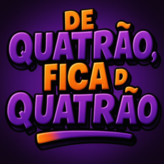 DE QUATRÃO, FICA DE QUATRÃO - BEAT MODINHA ((DJ GODIM))