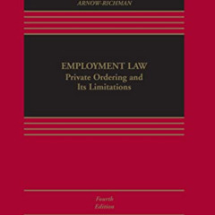 VIEW KINDLE 🖍️ Employment Law: Private Ordering and Its Limitations (Aspen Casebook