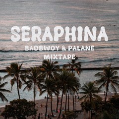 Badbwoy & Palane Seraphina Mixtape