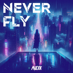 Never Fly