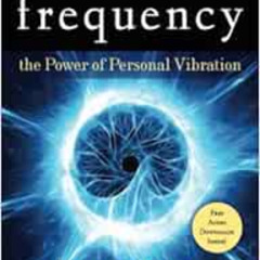 ACCESS EBOOK 💖 Frequency: The Power of Personal Vibration by Penney Peirce PDF EBOOK