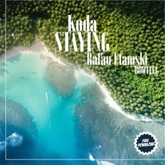 Koda - Staying [Rafau Etamski Bootleg]