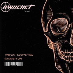 PINK GUY - GOOFY’S TRIAL (RYKICHET FLIP)