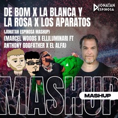 DE BOM x LA BLANCA Y LA ROSA x LOS APARATOS (Jonatan Espinosa Mashup)
