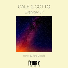 Cale & Cotto - Everyday (Original Mix) [Finky Republic]