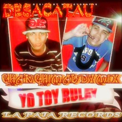 Toy Rulay {{MIX BY CHANCHIMALDY}} DEEJAY puta32. shoutout dj LA CAQUITA... #DESACATAU