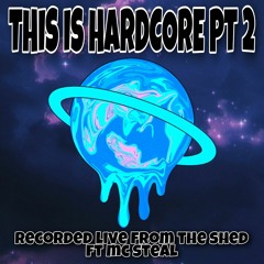 THIS IS HARDCORE PT 2 FT MC STEAL