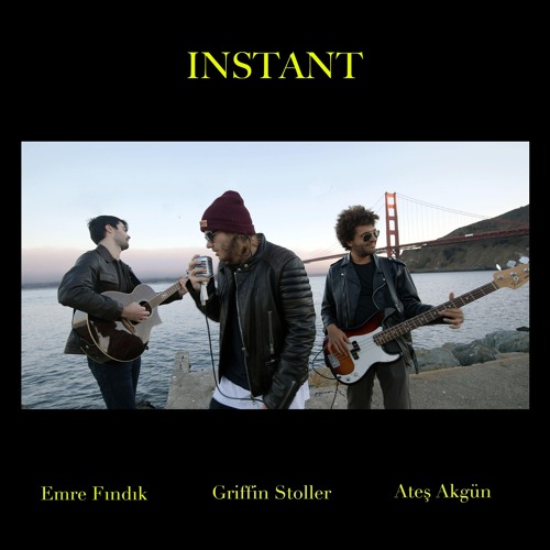 Griffin Stoller, Ateş Akgün & Emre Fındık - Instant