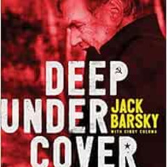 [READ] PDF √ Deep Undercover: My Secret Life and Tangled Allegiances as a KGB Spy in