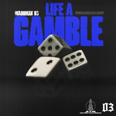 LIFE A GAMBLE (PROD. TAKEITBEATS)