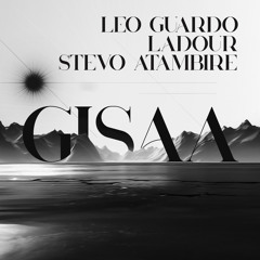 Leo Guardo, Ladour, Stevo Atambire - Gisaa (Dark Room Mix)