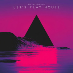 Let's Play House