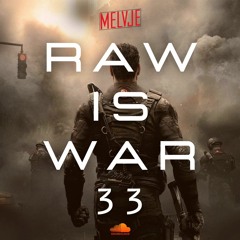 Raw Is War #33 XTRA RAW | by MELVJE