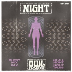Night Owl Radio 381 ft. Night Tales and PAX
