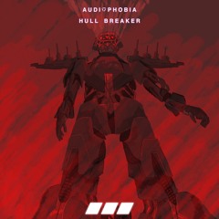 Audiophobia - Hull Breaker
