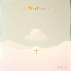 A Thin Divide (Kathleen)