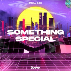 FINAL DJS - Something Special