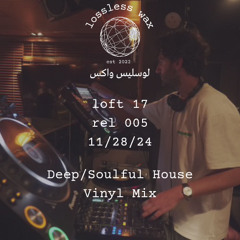 Loft 17 - Rel 005 - Deep/Soulful House Vinyl Mix