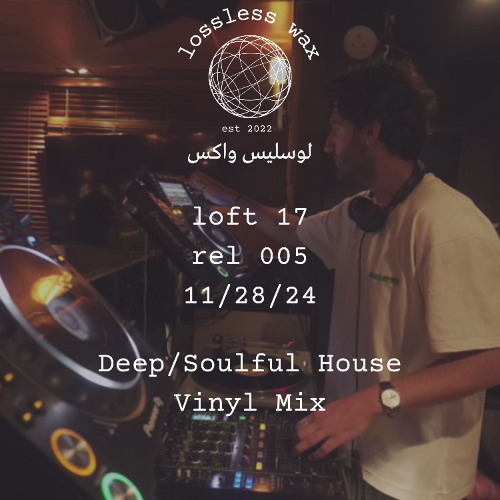 Loft 17 - Rel 005 - Deep/Soulful House Vinyl Mix