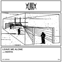 LEAVE ME ALONE MIXTAPE SERIES 004 : HERTA