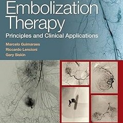 ~[Read]~ [PDF] Embolization Therapy: Principles and Clinical Applications - Marcelo Guimaraes M