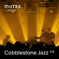 MUTEKLIVE 373 - Cobblestone Jazz