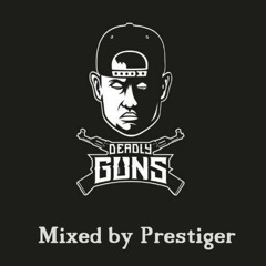 DEADLY GUNS SPECIAL - Mixed by Prestiger