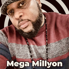 Mega Millyon - Up On It