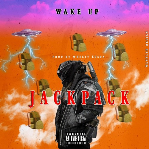 Wakeup - Jackpack [Prod. WheezyEdson]