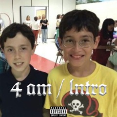 4 Am / Intro (IssaCrab x IssaJuju)