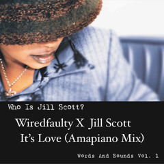 wiredfaulty X Jill Scott ( It’s Love) Amapiano Mix