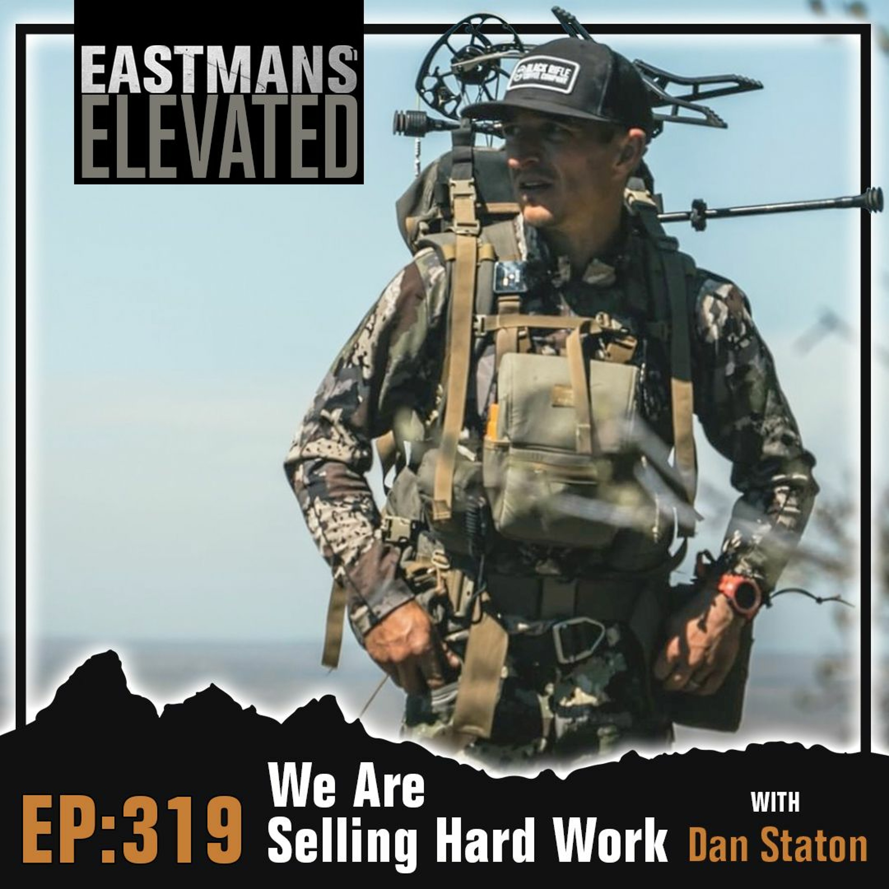 Episode 319: We Are Selling Hard Work with Dan Staton