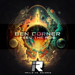 BEN CORNER - FEEL THE ACID (OUT NOW)