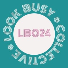 Look Busy Collective - Mix 024